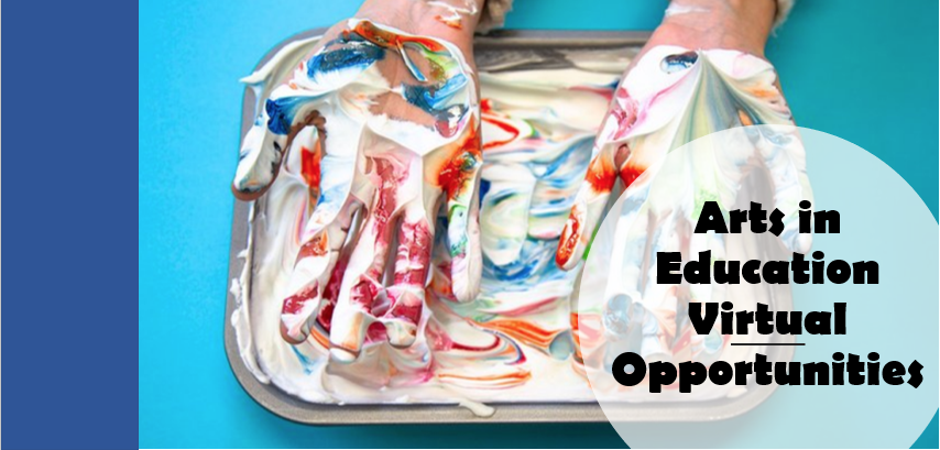 Arts in Education Virtual Opportunities
